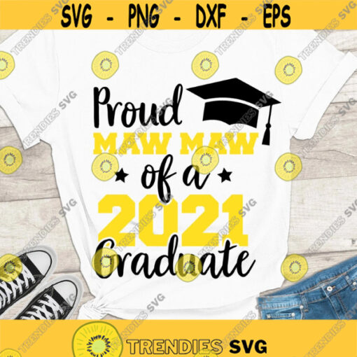 Proud Maw Maw of a 2021 Graduate SVG Graduation 2021 SVG Proud Family SVG Proud Maw Maw shirt cut files