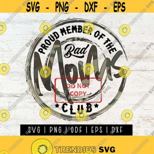 Proud Member of the Bad Moms Club svg Camouflage PrintDigital Download Mama Designs Bad Moms Club SVG PNG Cricut Silhoutte Design 172