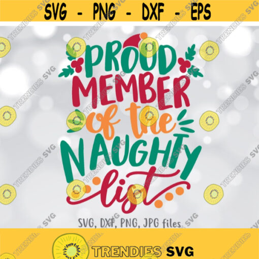 Proud Member of the Naughty List svg Boy Christmas svg Funny Kids svg Xmas Shirt svg File Naughty List svg Silhouette Cricut Cut file Design 1199