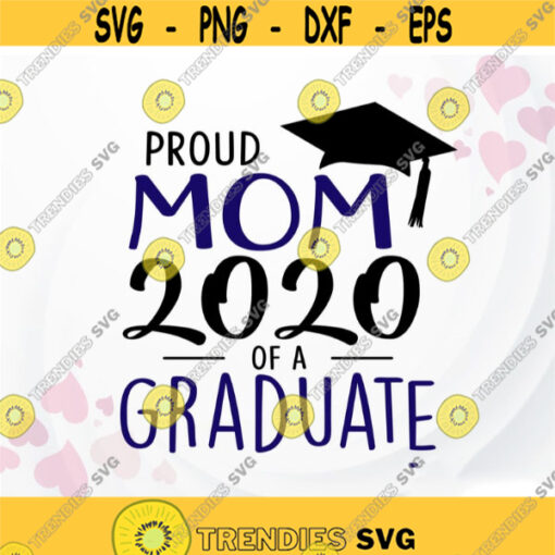 Proud Mom of a Graduate SVG Graduation 2020 SVG Family Graduate SVG designs for shirt Graduation png for Sublimation Design 358.jpg