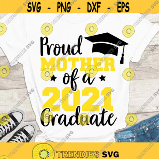 Proud Mother of a 2021 Graduate SVG Graduation 2021 SVG Graduate Mother shirt SVG Class of 2021 cut files