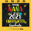 Proud Nana of a 2021 Kindergarten Graduate SVG Digital Files Cut Files For Cricut Instant Download Vector Download Print Files