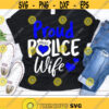 Proud Police Wife Svg Police Officer Cut Files Fathers Day Svg Police Wife Svg Dxf Eps Png Love Policeman Clipart Silhouette Cricut Design 2648 .jpg
