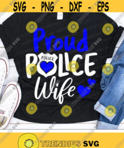 Proud Police Wife Svg, Police Officer Cut Files, Father's Day Svg, Police Wife Svg, Dxf, Eps, Png, Love Policeman Clipart, Silhouette Cricut Design -2648