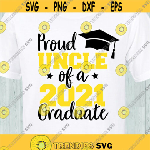 Proud Uncle of the 2021 graduate SVG Graduation 2021 SVG Senior 2021 Proud uncle shirt digital cut files