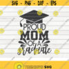 Proud mom of a graduate SVG Graduation Quote Cut File clipart printable vector commercial use instant download Design 336