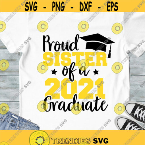 Proud sister of a 2021 graduate SVG Graduate Sister 2021 Class of 2021 svg Graduation SVG