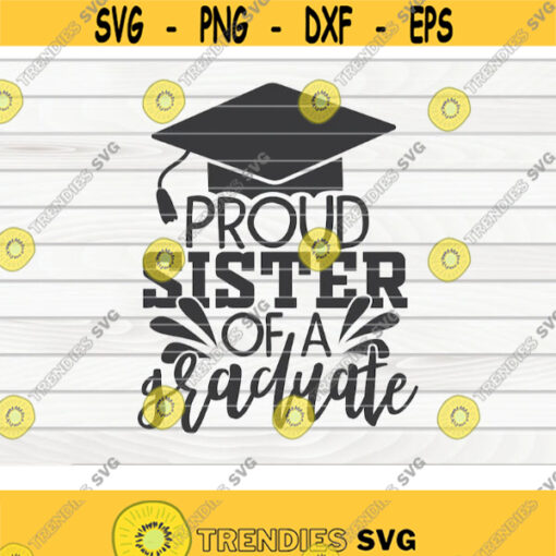 Proud sister of a graduate SVG Graduation Quote Cut File clipart printable vector commercial use instant download Design 148