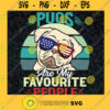 Pugs Is My Favourite People Svg Best Friend Svg American Dog Svg Puppy Svg