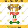 Pump It Up workout weightlifting Weights Wordart Cuttable Design SVG PNG DXF eps Designs Cameo File Silhouette Design 1594