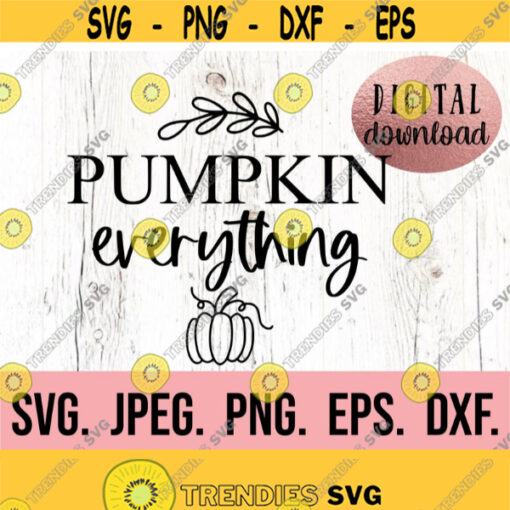 Pumpkin Everything SVG Autumn png Fall Home Decor Design Cricut Cut File Instant Download Pumpkin Clipart Thanksgiving svg Design 968