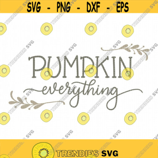 Pumpkin Everything SVG file Cut SVG file for Cricut DXF file for Silhouette Hand Letter Fall Clip art eps jpg print file Design 150