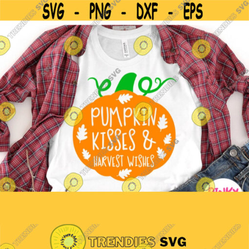 Pumpkin Kisses Harvest Wishes Svg Cuttable Autumn Quote Svg Fall Saying Svg Halloween Shirt Svg Thanksgiving Day Svg Cricut Svg File Design 507