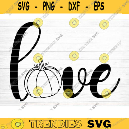 Pumpkin Love Sign SVG Cut File Vector Printable Clipart Cut File Fall Quote Thanksgiving Quote Autumn Quote Bundle Design 1271 copy