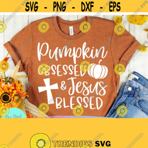 Pumpkin Obsessed and Jesus Blessed Christian Fall Svg Eps Dxf Png Cutting Files For Silhouette Cameo Cricut Fall Quote Svg Fall Shirt Svg Design 404