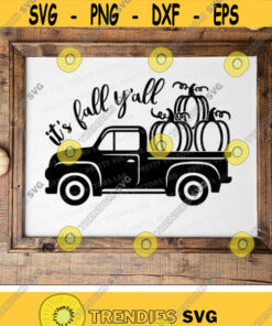 Pumpkin Old Truck Svg, It's Fall Y;all Svg, Fall Sign Cut Files, Thanksgiving Svg Dxf Eps Png, Autumn Farmhouse Clipart, Silhouette, Cricut Design -1892