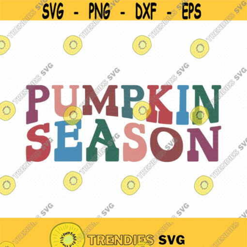 Pumpkin Season Svg Png Eps Pdf Files Pumpkin Season Png Pumpkin Spice Svg Pumpkin Saying Svg Fall Sayings Svg Design 474