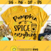 Pumpkin Spice Everything Svg Pumpkin Spice Autumn Svg Fall Cut Files Fall Shirt Svg Fall Quote Svg Svg Files For Cricut Design 684