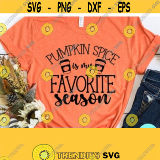 Pumpkin Spice Is My Favorite Season Svg Fall Svg Files Pumpkin Spice Svg Commercial Use Svg Dxf Eps Png Silhouette Cricut Digital Design 174