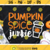 Pumpkin Spice Junkie Svg Fall Sayings Svg Thanksgiving Svg Dxf Eps Png Funny Autumn Quote Cut Files Halloween Svg Silhouette Cricut Design 3146 .jpg