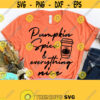 Pumpkin Spice SVG Pumpkin Spice and Everything Nice SVG Files For Cricut Fall Svg Autumn Svg Fall Shirt Svg Png Dxf Eps Design 385