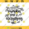 Pumpkin Spice and Everything Nice Decal Files cut files for cricut svg png dxf Design 455