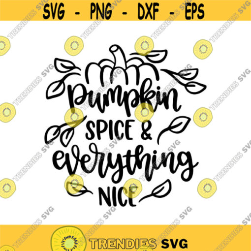 Pumpkin Spice and Everything Nice Decal Files cut files for cricut svg png dxf Design 455