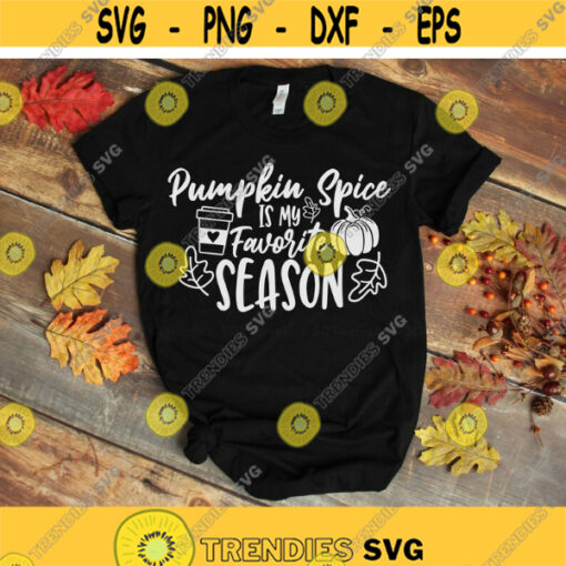 Pumpkin Spice svg Pumpkin Spice is my Favorite Season svg Fall svg Autumn svg Autumn Shirt svg eps png dxf Download Print Cut File Design 1036.jpg