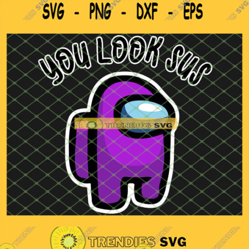 Purple Among Us SVG You Look Sus SVG PNG DXF EPS 1