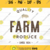 Quality Farm Produce SVG Farmers Market Sign File Farmhouse Kitchen SVG Kitchen SVG Farmers Market Clipart Country Kitchen Svg