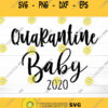 Quarantine Baby 2020 SVG quarantine baby svg Baby Shower svg 2020 baby shower svg 2020 svg baby svg virus baby svg cricut