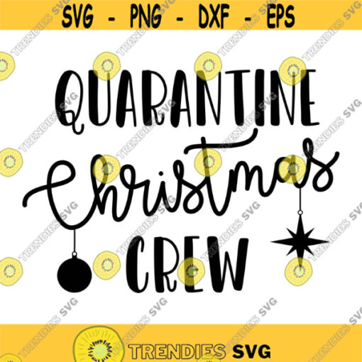 Quarantine Christmas Crew Decal Files cut files for cricut svg png dxf Design 395