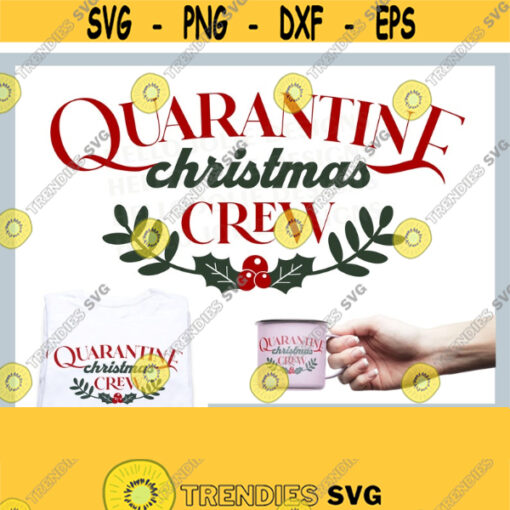 Quarantine Christmas Crew svg Christmas family svg Christmas 2020 svg Merry Christmas svg Matching Holiday svg Cutfiles for Cricut