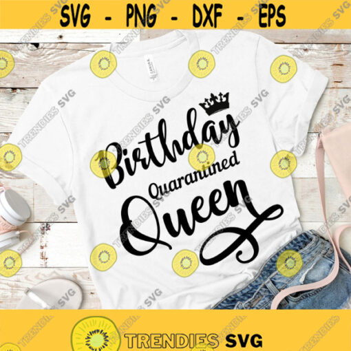 Quarantined Birthday Queen Svg Cut File Birthday Queen Shirt Cut File for Cricut Birthday Gift for Her Design 6