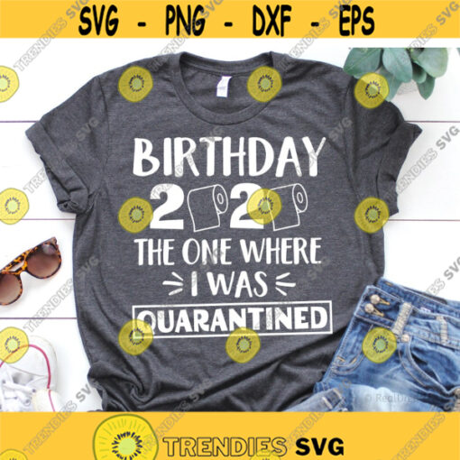 Quarantined Birthday Svg Funny Svg Birthday 2020 Svg Girl Birthday Svg Boy Shirt Svg Kids Quarantine Svg Cut File for Cricut Png