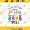 Quarantined with my peeps 2021 SVG 2021 Easter quarantine svg Peeps svg peeps mask svg easter svg Design 321