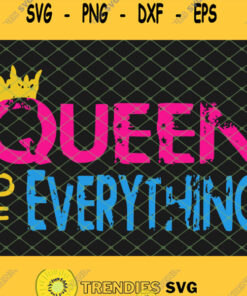 Queen Of Everything 1 Svg Cut Files Svg Clipart Silhouette Svg Cricut Svg Files Decal And Vinyl