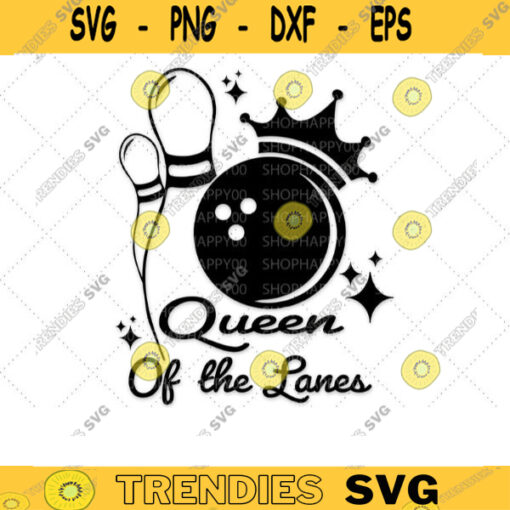 Queen Of The Lanes SVG Bowling Queen Svg Bowling SVG File Bowling League Bowling Gift Vinyl SVG Cut Files For Cricut 318 copy