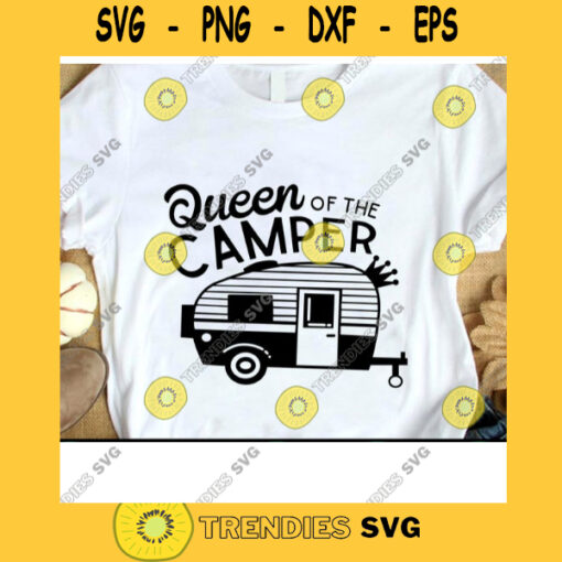 Queen of The Camper Svg Camping Girl Svg Summer Camping Svg Camper Van Svg Vacation Svg Outdoors Svg Cricut Design