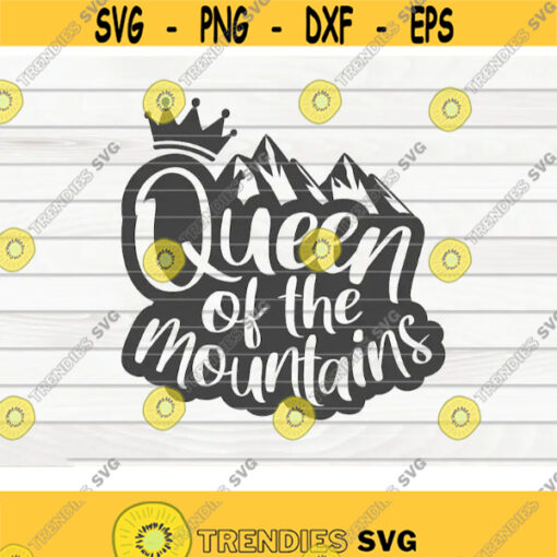 Queen of the mountains SVG Hiking quote Cut File clipart printable vector commercial use instant download Design 425