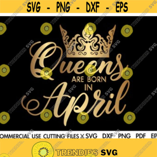 Queens Are Born In April SVG April Queen Svg Taurus Svg Aries Svg Birthday Gift Svg Queen Svg Afro Svg Cut File Silhouette Cricut Design 100