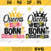Queens Are Born In December Svg File Queens Are Born In December Vector Printable Clipart Birthday Quote Svg Birthday Queen Sign Gift Design 939 copy