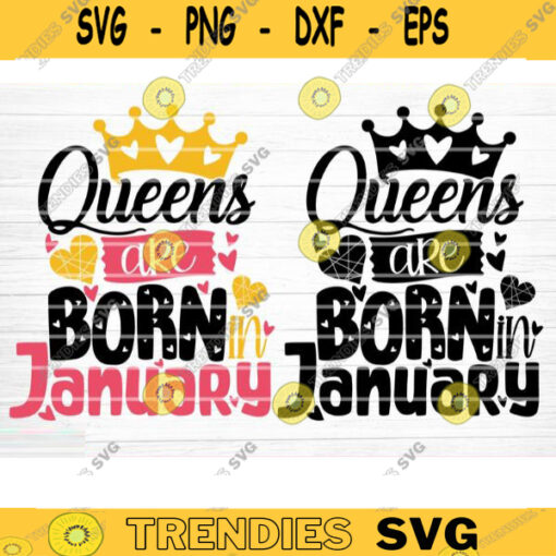 Queens Are Born In January Svg File Queens Are Born In January Vector Printable Clipart Birthday Quote Svg Birthday Queen Sign Gift Design 596 copy