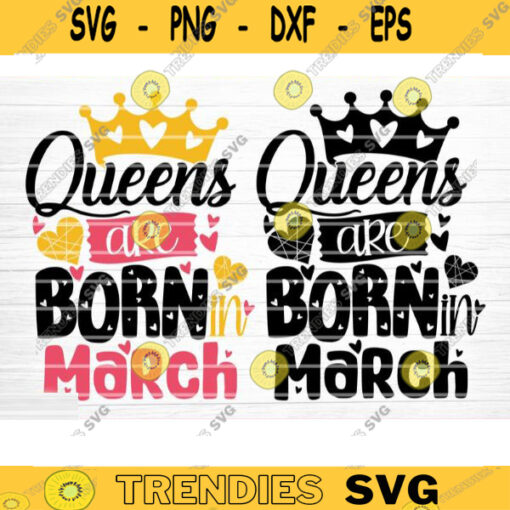 Queens Are Born In March Svg File Queens Are Born In March Vector Printable Clipart Birthday Quote Svg Birthday Queen Sign Gift Design 1226 copy