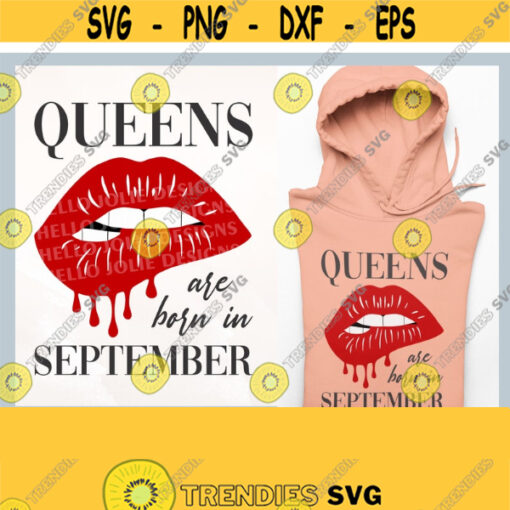 Queens Are Born in September svg September Girl svg September Birthday svg September Queen svg Virgo Libra Queen Drip Lip svg