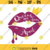 Queens are born in April svg birthday svg lips svg png dxf Cutting files Cricut Funny Cute svg designs print for t shirt quote svg queen Design 938