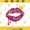 Queens are born in August svg birthday svg lips svg png dxf Cutting files Cricut Funny Cute svg designs print for t shirt quote svg queen Design 682