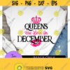 Queens are born in December. December queen. Birthday queen. Sexy birthday.Crown svg. Kiss svg. Capricorn. Sagittarius. Queen. Design 803