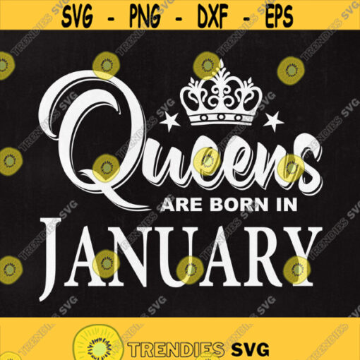 Queens are born in January Queens svg January Svg Svg files Cut files Instant download. Design 252