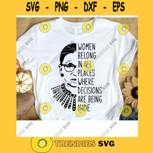 RBG SVG Women Belong In All Places Where Decisions Are Made Notorious Rbg SVG R.B.G Svg Rbg Silhouette Svg Digital Cut File